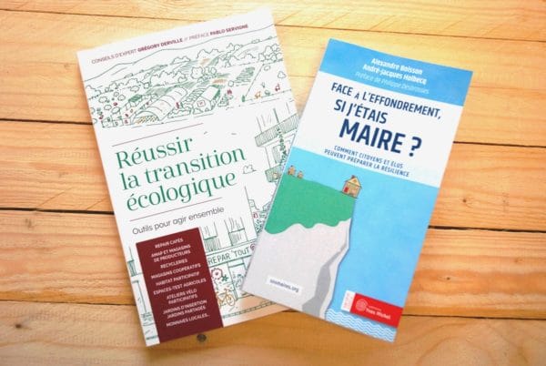 Voici deux ouvrages utiles aux élus et acteurs locaux désireux d’engager une transition écologique sur leur territoire par des actions visant l’autonomie et la résilience.