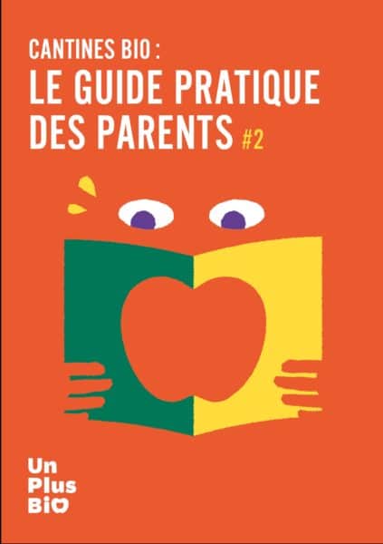 Un guide pour accompagner les parents désireux d'introduire du bio dans les menus des cantines scolaires.