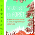 Pour Bruno Minier, un amoureux des forêts formé à l’Institut de promotion du bois, les massifs forestiers possèdent bien d’autres ressources que l’exploitation du bois, issue de la coupe des arbres