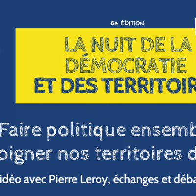 La prochaine Nuit de la démocratie et des territoires, du 6 décembre, portera sur “Faire politique ensemble pour soigner nos territoires de vie ».