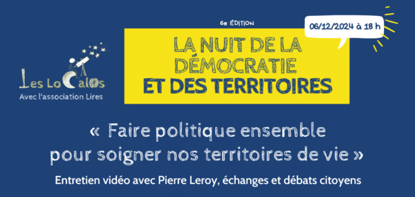 La prochaine Nuit de la démocratie et des territoires, du 6 décembre, portera sur “Faire politique ensemble pour soigner nos territoires de vie ».