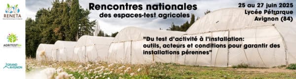 Prochaines rencontres du réseau national des espaces test agricoles. 