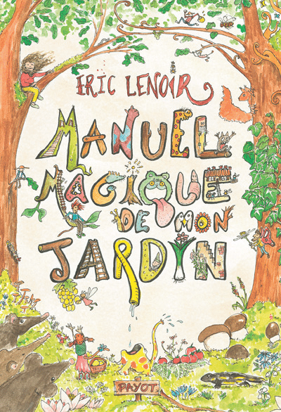 Manuel magique de mon jardin par Eric Lenoir